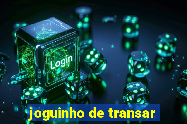 joguinho de transar